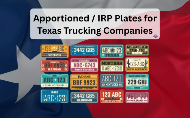 Apportioned / IRP Plates in Texas: Everything Truckers Need to Know