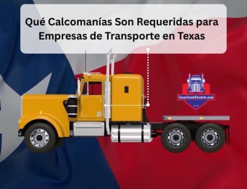 Qué Calcomanías Son Requeridas para Empresas de Transporte en Texas